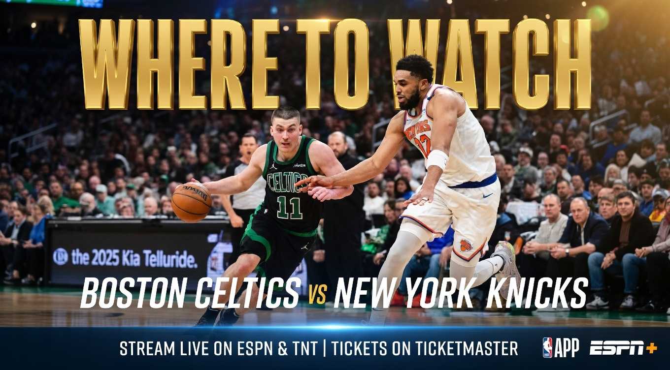 Where to Watch Boston Celtics vs Knicks