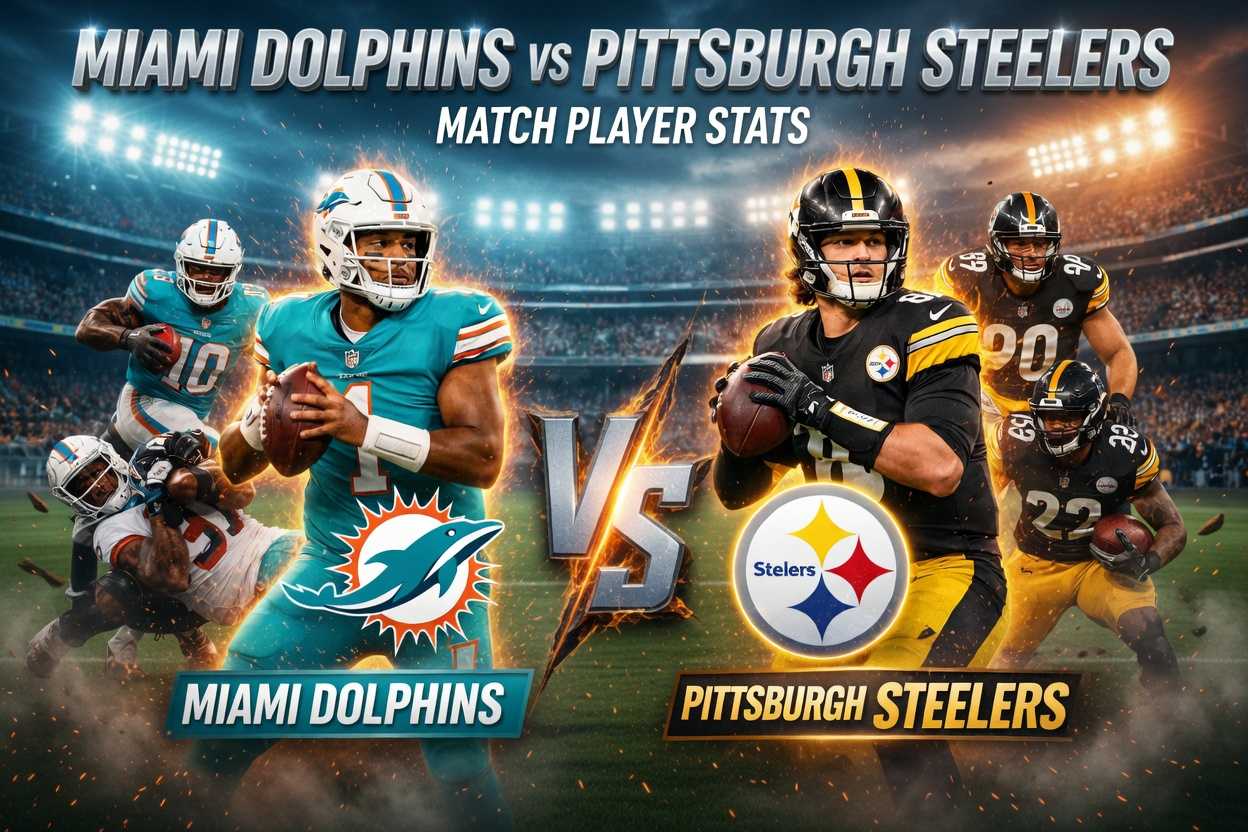 Miami Dolphins vs Pittsburgh Steelers Match Player Stats